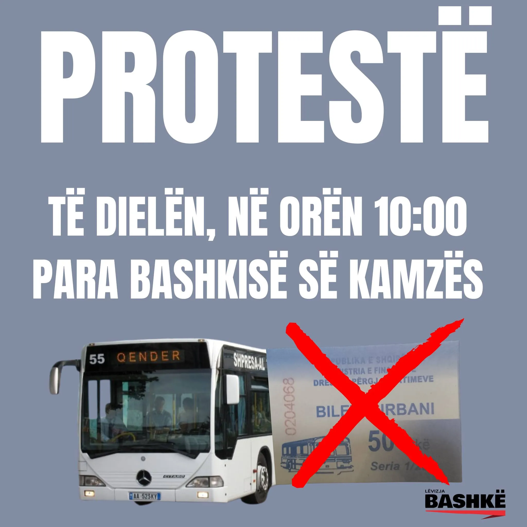 Një autobuz i Kamzës, nje biletë urbani 50L me nje kryq të kuq përsipër, mbishkrimi: 'Protestë, të dielën në orën 10 para bashkisë së Kamzës'