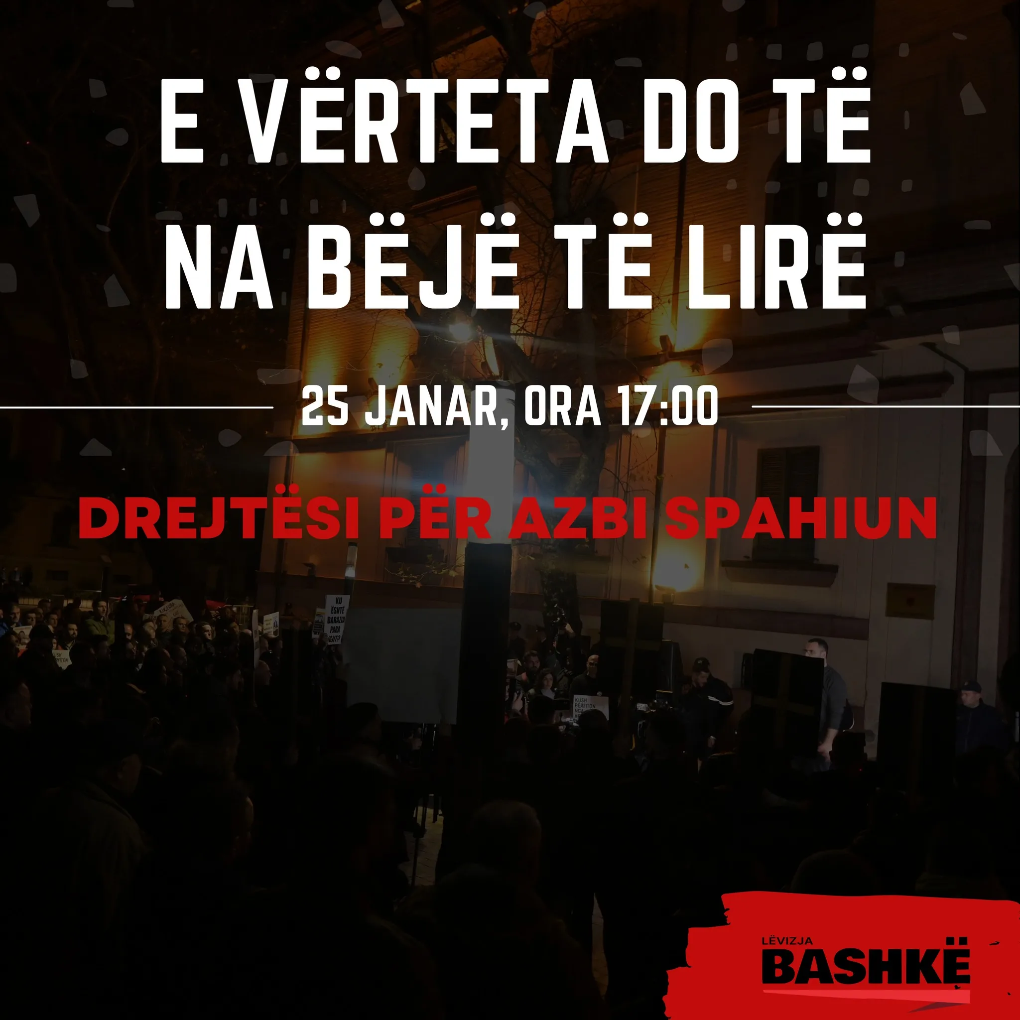 E vërteta do të na bëjë të lirë. 25 Janar, ora 17:00. Drejtësi për Azbiun